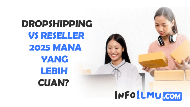 Dropshipping vs Reseller 2025 Mana yang Lebih Cuan