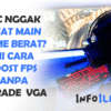 Ini cara boost FPS tanpa upgrade VGA