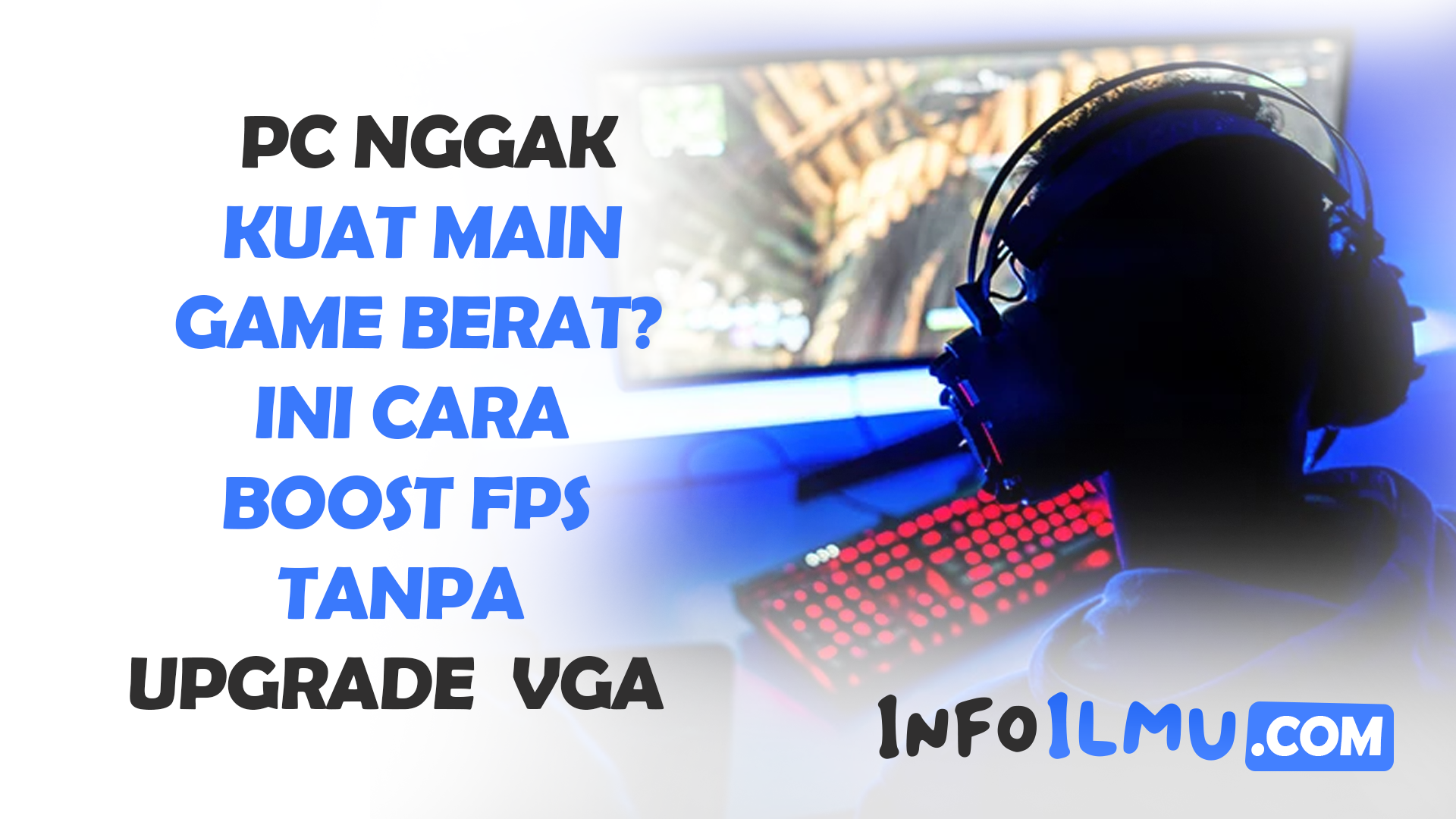 Ini cara boost FPS tanpa upgrade VGA