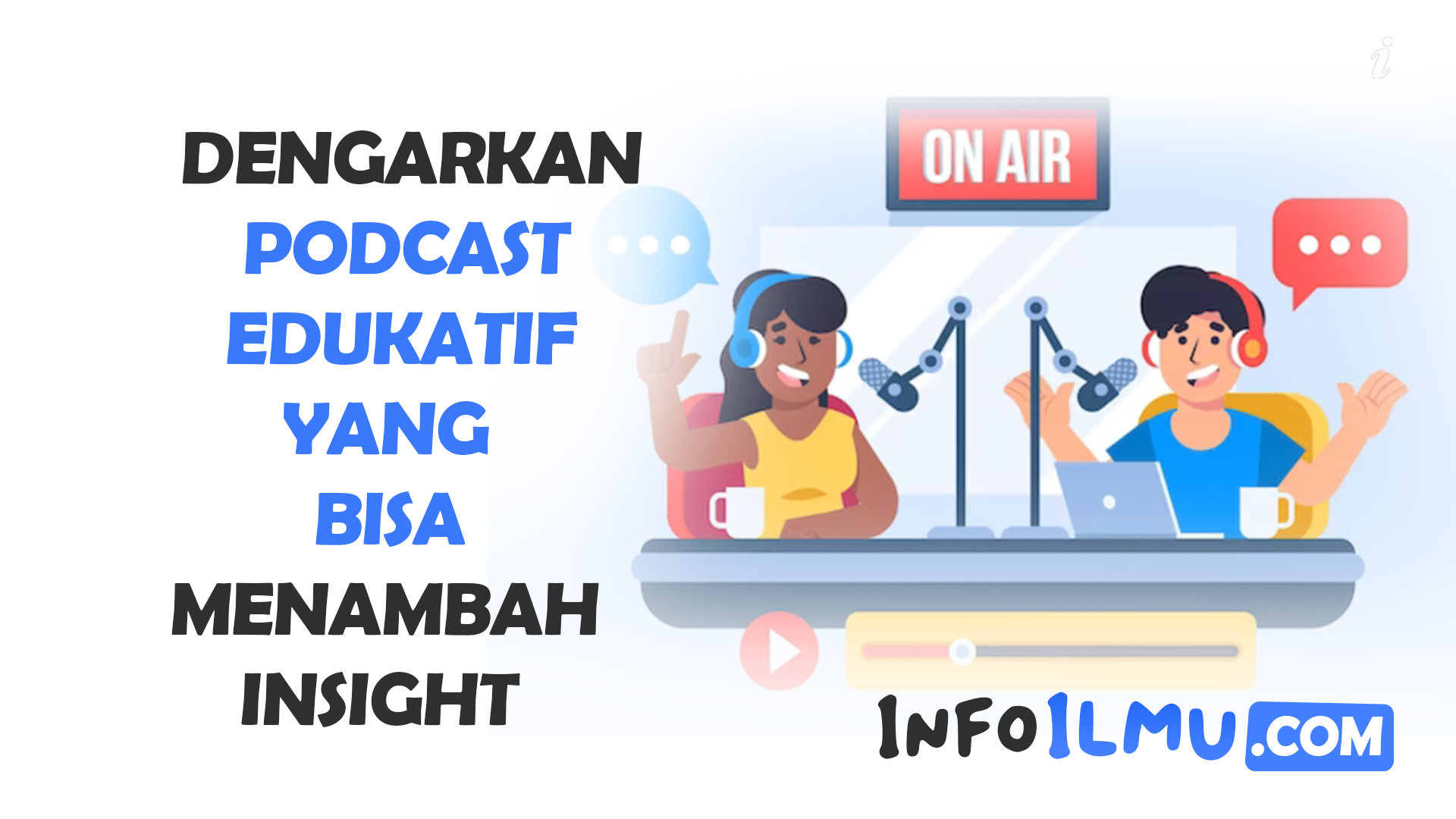 Mendengarkan Podcast Edukatif yang Bisa Menambah Insight 33 Podcast Edukatif